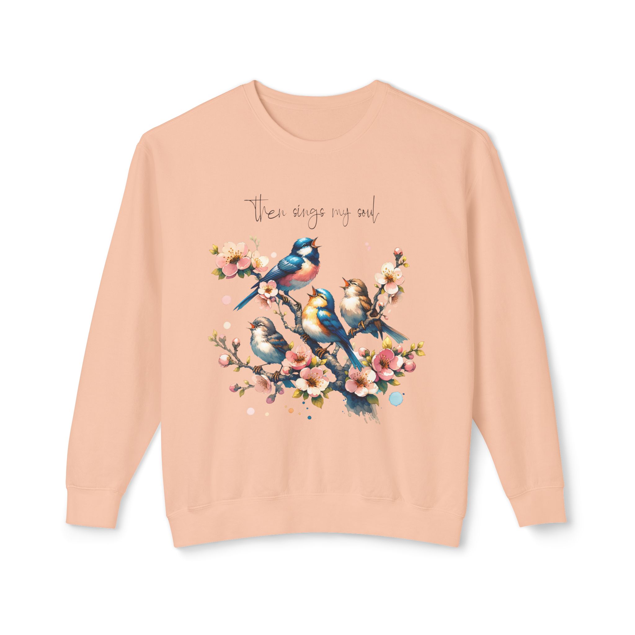 Then Sings My Soul | Comfort Colors® Blossom & Birds Sweatshirt